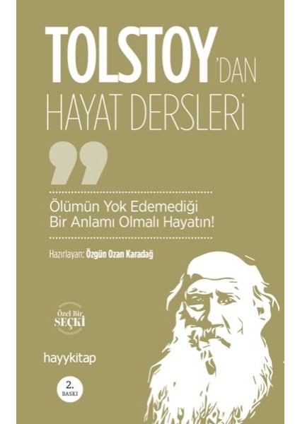 Ölümün Yok Edemediği Bir Anlamı Olmalı Hayatın! - Lev Nikolayeviç Tolstoy’dan Hayat Dersleri