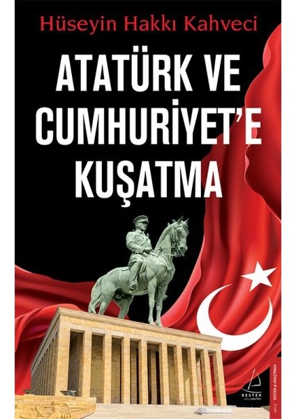 Atatürk ve Cumhuriyet’e Kuşatma