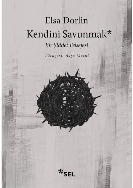 Kendini Savunmak: Bir Şiddet Felsefesi