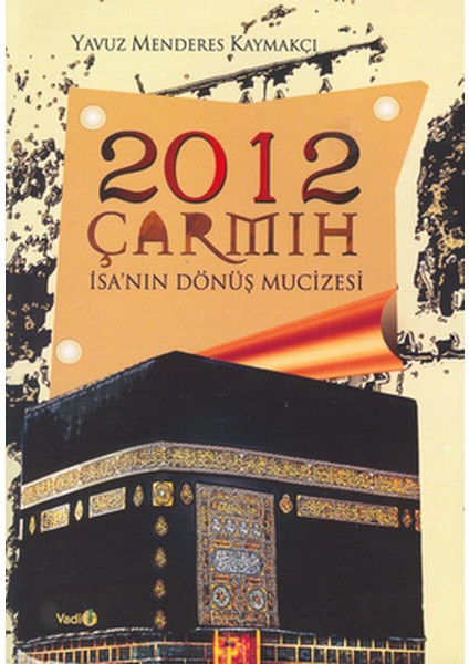 2012 Çarmıh - Isa'nın Dönüş Mucizesi