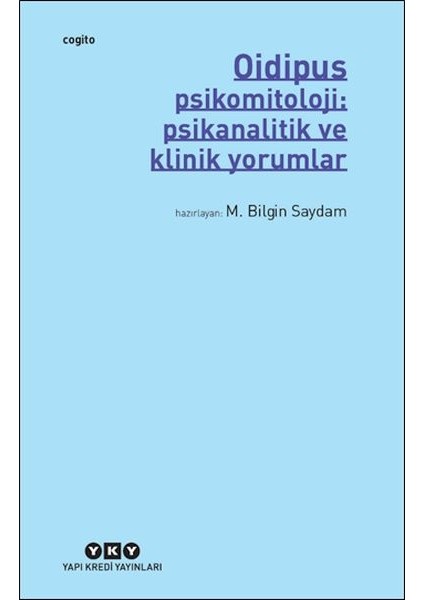 Oidipus – Psikomitoloji: Psikanalitik ve Klinik Yorumlar