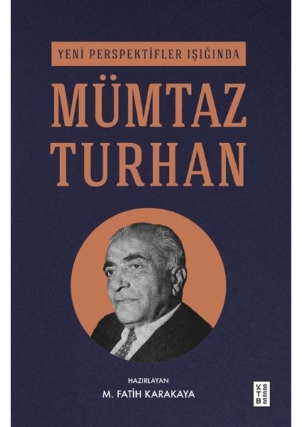 Yeni Perspektifler Işığında Mümtaz Turhan