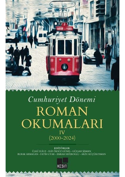 Cumhuriyet Dönemi Roman Okumaları Iv (2000-2024)