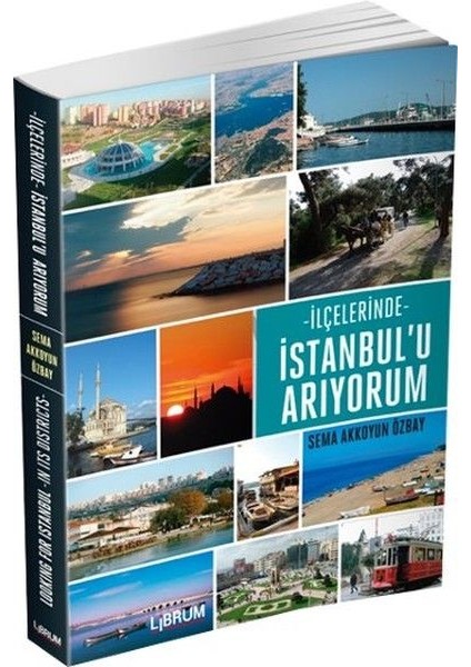 Ilçelerinde Istanbul'u Arıyorum