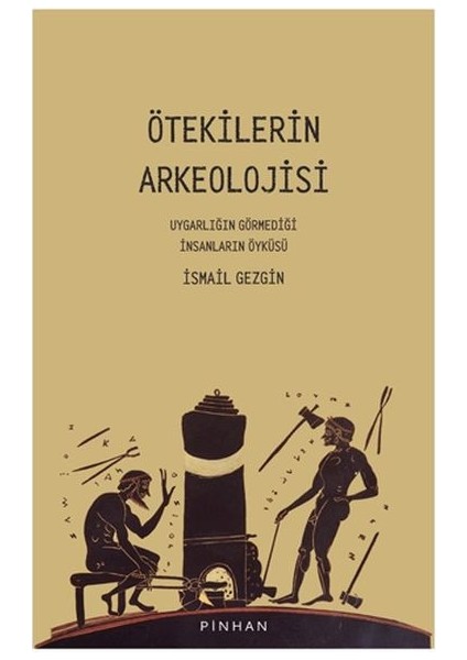 Ötekilerin Arkeolojisi