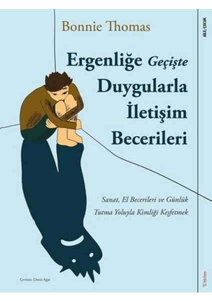 Ergenliğe Geçişte Duygularla Iletişim Becerileri