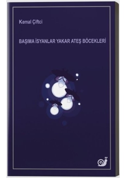 Başıma Isyanlar Yakar Ateş Böcekleri