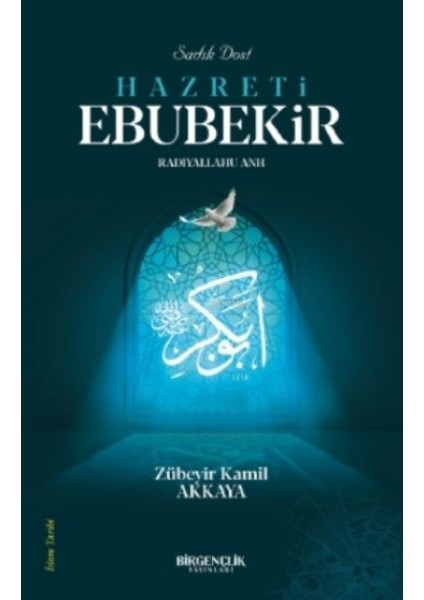 Sadık Dost Hazreti Ebubekir