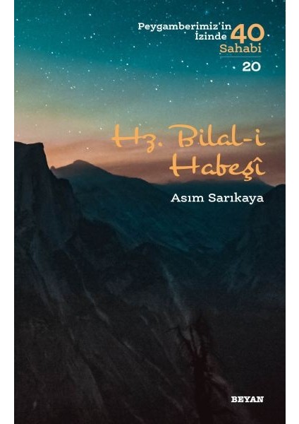 Hz. Bilal-I Habeşi - Peygamberimiz'in Izinde 40 Sahabi - 20