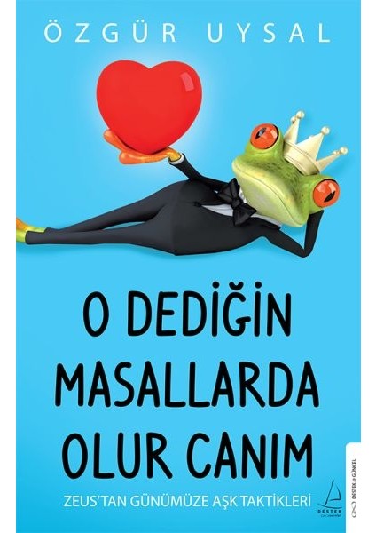 O Dediğin Masallarda Olur Canım