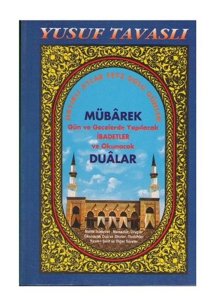 Mübarek Gün ve Gecelerde Yapılacak Ibadetler ve Okunacak Dualar (Dergi Boy) (D19)