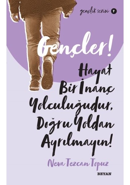 Gençler, Hayat Bir Inanç Yolculuğudur, Doğru Yol’ Dan Ayrılmayın! - Gençlik Serisi 7