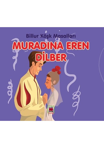 Muradına Eren Dilber-Billur Köşk Masalları
