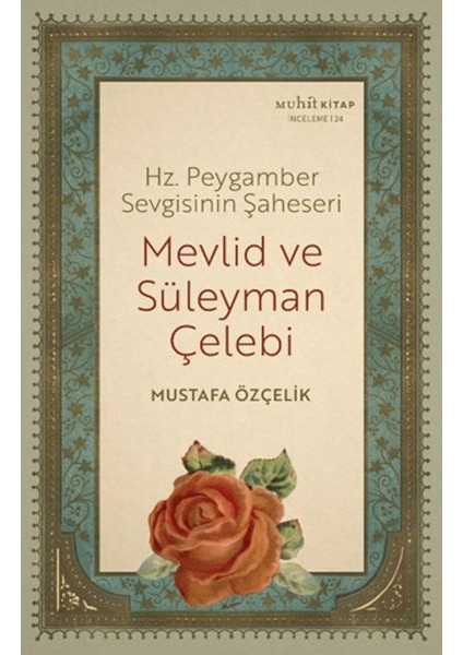 Hz. Peygamber Sevgisinin Şaheseri - Mevlid ve Süleyman Çelebi
