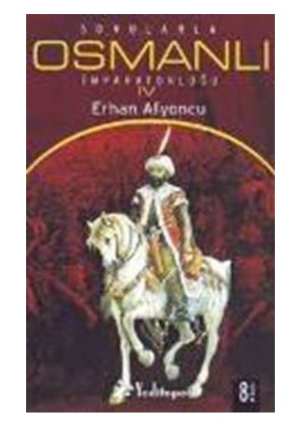 Sorularla Osmanlı Imparatorluğu 4.cilt