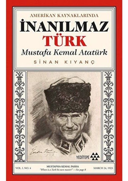 Amerikan Kaynaklarında Inanılmaz Türk - Mustafa Kemal Atatürk