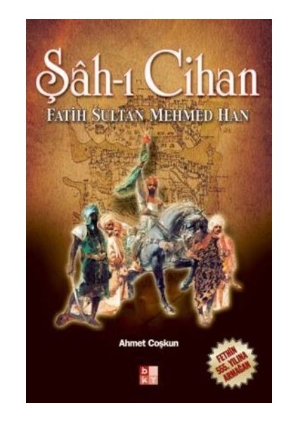 Şah-I Cihan Fatih Sultan Mehmed Han