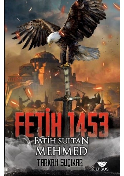 Fetih 1453 ve Fatih Sultan Mehmed
