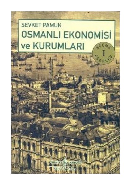 Osmanlı Ekonomisi ve Kurumları