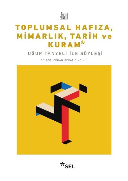 Toplumsal Hafıza, Mimarlık, Tarih ve Kuram - Uğur Tanyeli ile Söyleşi