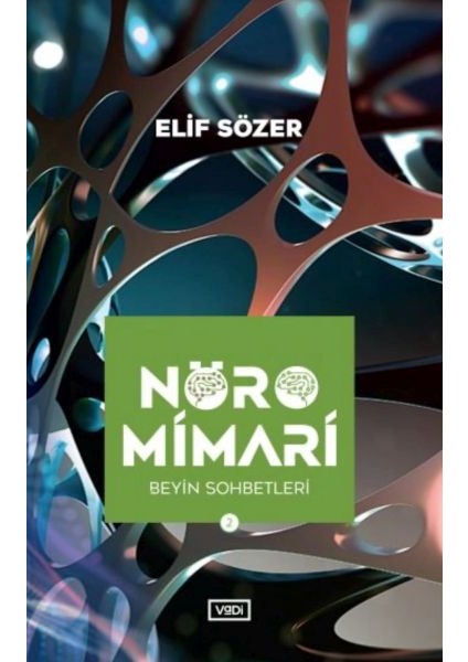 Nöromimari 2 – Beyin Sohbetleri