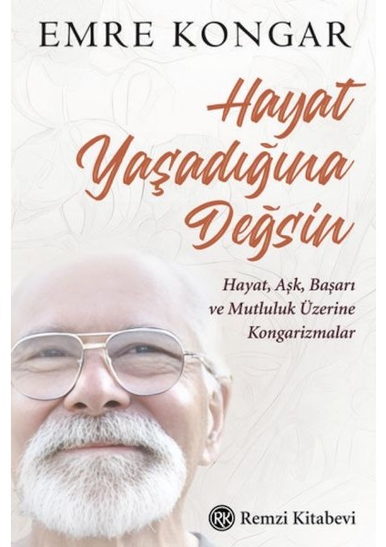 Hayat Yaşadığına Değsin