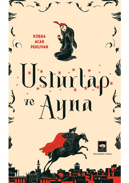 Usturlap ve Ayna / Kübra Acar Pehlivan -Ötüken Neşriyat