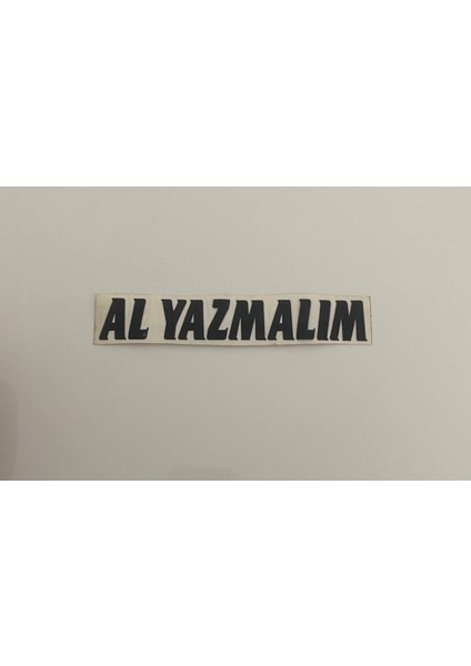 “al Yazmalım” Yapışkanlı Araç Sticker Yazı-Araç Arkası Yazı-Oto Cam Etiket Sticker Yazı