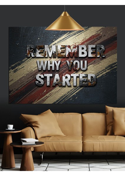 Neden Başladığını Hatırla Yazısı Dekoratif Kanvas - Mdf Ahşap Tablo