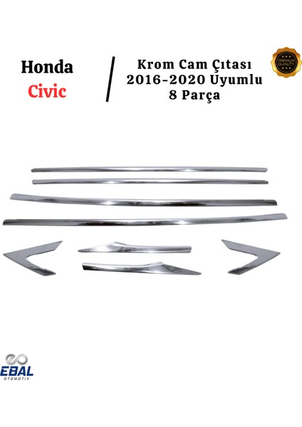 Honda Civic Krom Cam Çıtası 8 Parça P.çelik 2016-2020 Paslanmaz Çelik