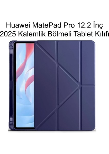 Yesnıce Huawei Matepad Pro 12.2 Inç 2025 Kalemlikli Standlı Uyku Modlu Katlanabilir Tablet Kılıfı