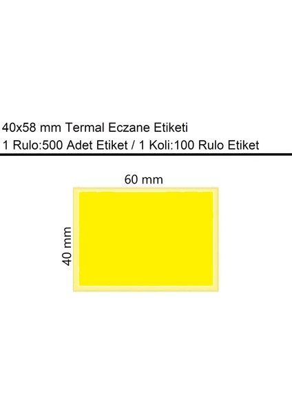 40X60 Termal Eczane Etiketi Sarı Zemin 1 RULO:500 Adet Etiket 1 KOLI:100 Rulo Etiket fiyatları