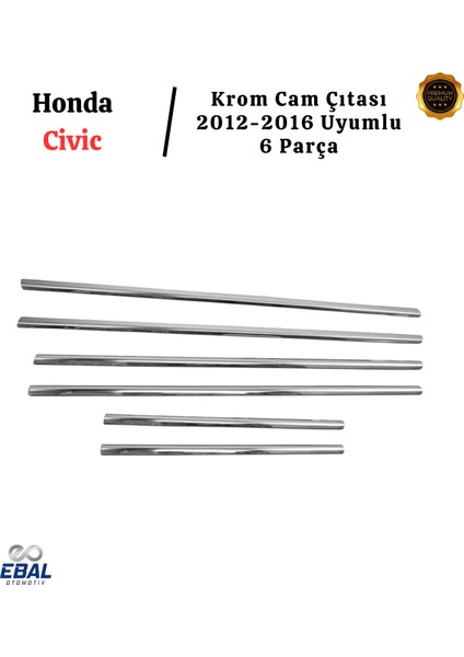 Honda Civic Krom Cam Çıtası 6 Parça 2012-2016 P. Çelik modelleri