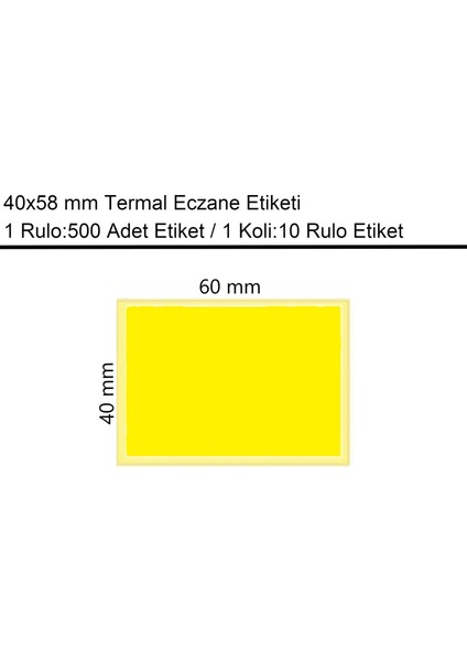 40X60 Termal Eczane Etiketi Sarı Zemin 1 RULO:500 Adet Etiket 1 Koli:10 Rulo Etiket fiyatları