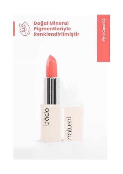 Bade Natural Nemlendirici Ruj Pink Coral 02%100 Doğal