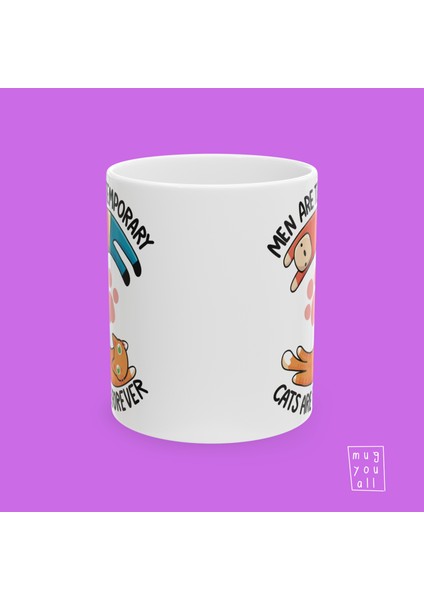 Men Are Temporary Cats Are Forever Yazılı Kedi Severlere Özel Feminist Mizahlı Porselen Kahve Kupası fiyatları