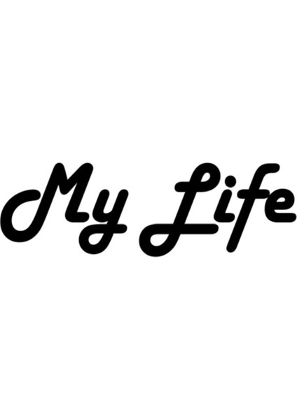 My Life - Benim Hayatım Sticker 20 x 7 cm