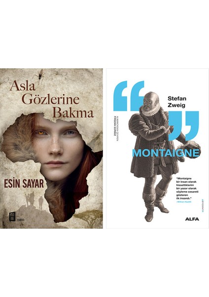 Asla Gözlerine Bakma + Montaigne