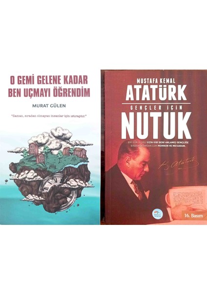 Gençler Için Nutuk-O Gemi Gelene Kadar Ben Uçmayı Öğrendim