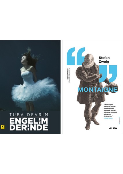 Engelim Derinde + Montaigne