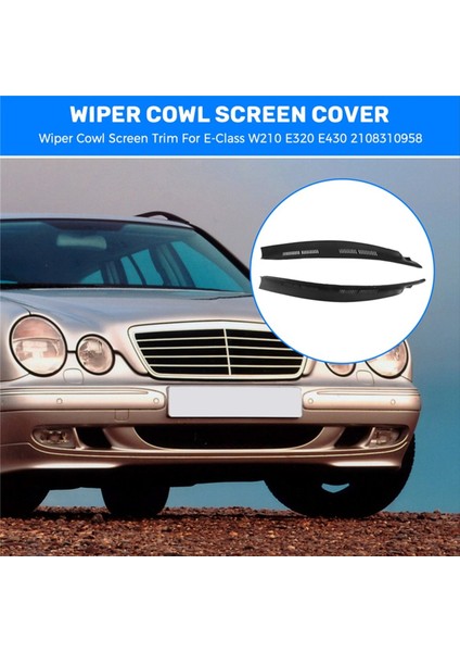 1paır Ön Cam Silecek Kovl Ekran Trim Mercedes E-Serisi W210 E300 E320 E430 1996-2003 A2108310958 A2108311058 (Yurt Dışından) fırsatları