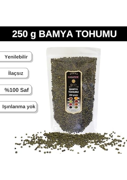 Hanzade Bitkisel Bamya Tohumu 250 gr Yenilebilir, Ilaçsız, Işınlama Yok, Elenmiş, Yeni Mahsül