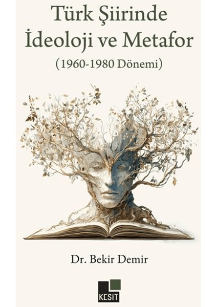 Türk Şiirinde Ideoloji ve Metafor (1960-1980 Dönemi) - Bekir Demir