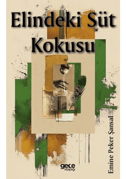 Elindeki Süt Kokusu - Emine Peker Şansal