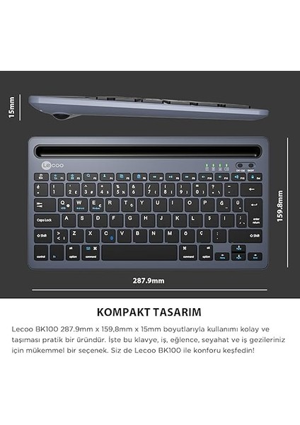 BK100 Kablosuz Bluetooth Şarj Edilebilir, Çoklu Cihaz ile Uyumlu, Telefon/tablet Tutucu Kart Yuvası, Akıllı Uyku Modlu, 40 Saat Çalışma, 78 Tuş, Kompakt Ultra Ince Qwerty Türkçe Q Klavye Gri indirimleri