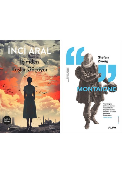 Içimden Kuşlar Göçüyor + Montaigne
