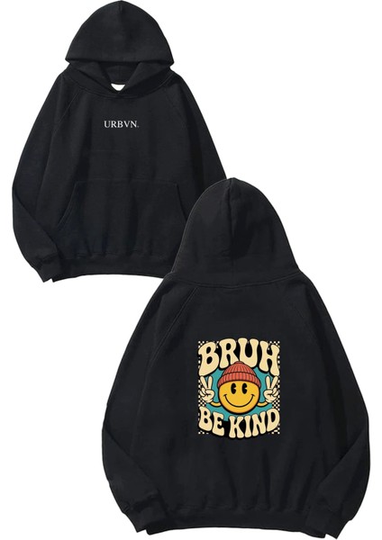 Bruh Be Kind Tasarım Baskılı Oversize Siyah Kapüşonlu Sweatshirt