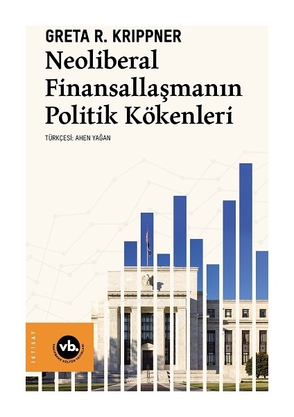 Neoliberal Finansallaşmanın Politik Kökenleri