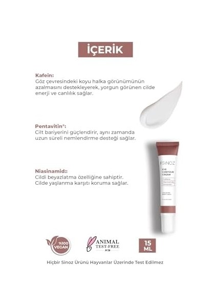 Sinoz Kırışıklık Karşıtı, Koyu Halka Oluşumunu Gidermeye Yardımcı Nemlendirici Göz Çevresi Kremi 15 ml modelleri
