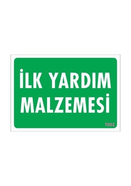 Ilk Yardım Malzemesi Uyarı Levhası 17,5X25 KOD:1002
